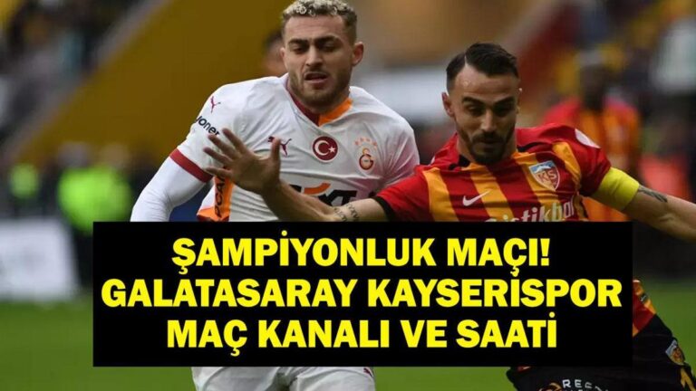 Maç Şampiyonası Galatasaray Kayserisport hangi kanalda, kaçta? Süper Lig Galatasaray Kayserisport’un maçı ne zaman? İşte ilk 11
