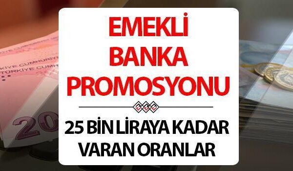 Emeklilik Promosyonu 2025 Mevcut Tablo: 20/25 bin TL’ye kadar olan fırsatlar! Vakıfbank, Halkbank, Ziraat Bank, Bank İh, Garanti Bankası, Yapkredi, Akbank Promosyon Miktar