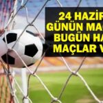 Bugün kimin oyunu var? FIFA Kulüpleri Dünya Kupası Maçı Hangi Kanal? 24 Haziran Günün Oyunları