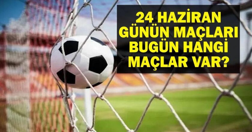 Bugün kimin oyunu var? FIFA Kulüpleri Dünya Kupası Maçı Hangi Kanal? 24 Haziran Günün Oyunları